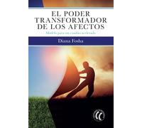 El poder transformador de los afectos: Modelo para un cambio acelerado (SIN COLECCION)