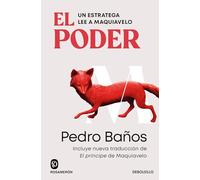 El poder. Un estratega lee a Maquiavelo: Incluye nueva traducción de El príncipe de Maquiavelo (Best Seller)