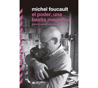 El poder, una bestia magnífica: Sobre el poder, la prisión y la vida: 1 (Biblioteca clásica de siglo XXI)