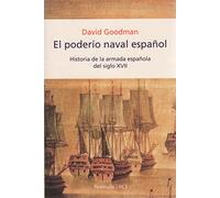 El poderío naval español 1589-1665: Historia de la armada Española de: 322 (HISTORIA, CIENCIA Y SOCIEDAD)