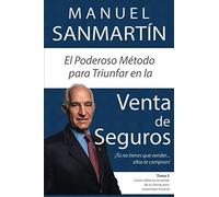 El Poderoso Método para Triunfar en la Venta de Seguros: Cómo influir en la mente de tu cliente para maximizar la venta