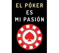 El Póker Es Mi Pasión: Cuaderno De Notas Para Jugadores De Póker - 120 Páginas