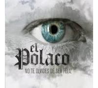 El Polaco - No Te Olvides de Ser Feliz