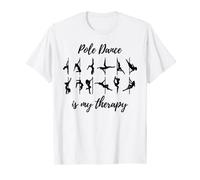 El Pole Dance es mi terapia El Pole Dance Camiseta