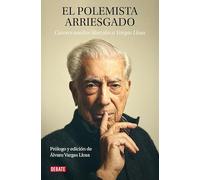 El polemista arriesgado. Catorce asedios liberales a Mario Vargas Llosa: Catorce asedios liberales a Vargas Llosa (Crónica y Periodismo)