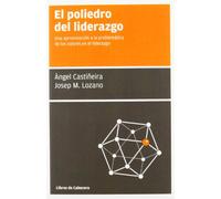 El Poliedro Del Liderazgo: Una aproximación a la problemática de los valores en el lide (Manuales de gestión)