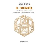 El polímata: Una historia cultural desde Leonardo da Vinci hasta Susan Sontag (Alianza Ensayo)