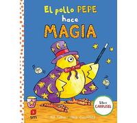 El pollo Pepe hace magia (El pollo Pepe y sus amigos)