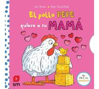 El pollo Pepe quiere a su mamá (El pollo Pepe y sus amigos)