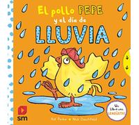 El pollo Pepe y el día de lluvia (El pollo Pepe y sus amigos)