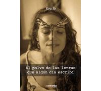 El polvo de las letras que algún día escribí