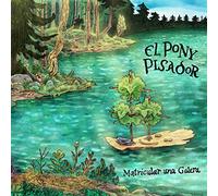 El Pony Pisador - Matricular Una Galera Cd