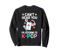 El pop coreano de Corea no puede oírte Estoy escuchando K-Pop Sudadera