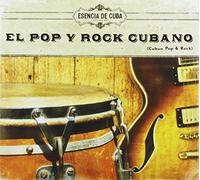 El Pop Y El Rock Cubano-Esencia De Cuba - El Pop y El Rock Cubano-Esencia de Cuba