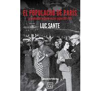 El populacho de París: La ciudad de la gente en los siglos XIX y XX (NO FICCION)