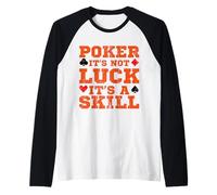 El póquer no tiene suerte, es un casino de juego de cartas de habilidad Camiseta Manga Raglan