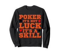 El póquer no tiene suerte, es un casino de juego de cartas de habilidad Sudadera