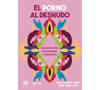 El porno al desnudo: Una propuesta crítica para acompañar la adolescencia: 7 (D-fracciones)