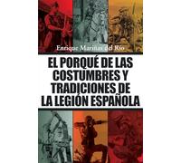 El porqué de las costumbres y tradiciones de la Legión Española