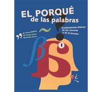 El porqué de las palabras: Fundamentos léxicos de las ciencias y de la técnica (Didáctica de la Cultura Clásica)