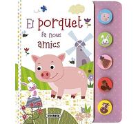 El porquet fa nous amics (Primers sons d'animals)