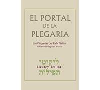 El Portal de la Plegaria - Likutey Tefilot - vol. 4 -Plegarias 67-110: Las plegarias del Rabí Natán de Breslov