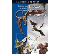 El pozo de los mil truenos (La Mochila de Astor)