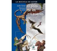 El Pozo De Los Mil Truenos (la Mochila Del Astor 14 Serie Negra)