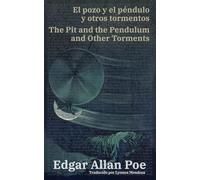 El pozo y el péndulo y otros tormentos - The Pit and the Pendulum and Other Torments: Texto paralelo bilingüe - Bilingual edition: Inglés - Español / English - Spanish: 60 (Ediciones Bilingües)