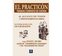 EL PRACTICÓN: TRATADO COMPLETO DE COCINA (CLASICOS DE LA LITERATURA UNIVERSAL)