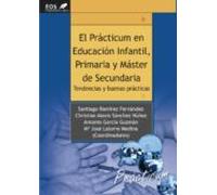 El Prácticum en Educación Infantil, Primaria y Máster en Secundaria: Tendencias y buenas prácticas: 14 (EOS Universitaria)