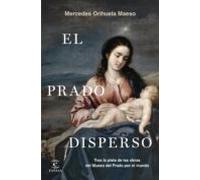 El Prado disperso: Tras las obras del Museo del Prado por el mundo (NO FICCIÓN)