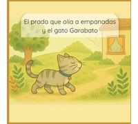 El prado que olía a empanadas y el gato Garabato