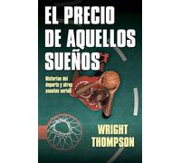 El precio de aquellos sueños: Historias del deporte y otros asuntos serios (Córner)