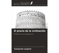El precio de la civilización: De sentir por ti a la otredad en mí
