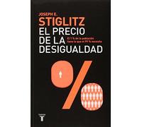 El precio de la desigualdad (The Price of Inequality) (Spanish Edition) (Pensamiento / Taurus) by Joseph Stiglitz (2012-12-03)