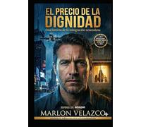 El precio de la Dignidad: Una historia de la inmigración Venezolana (Una oportunidad en medio de la Crisis)