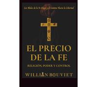 El Precio de la Fe: Religión, Poder y Control