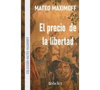 El precio de la libertad: de la esclavitud del pueblo gitano: 2 (Colección Mateo Maximoff)