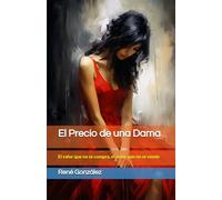El Precio de una Dama: El valor que no se compra, el amor que no se vende: 12 (El Diseño Original de la Familia)
