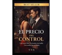 El precio del control: Una mujer libre. Un hombre inevitable. Una sombra que no suelta.