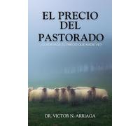 EL PRECIO DEL PASTORADO: ¿QUIÉN PAGA EL PRECIO QUE NADIE VE?