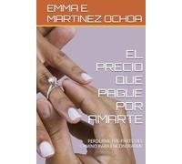 EL PRECIO QUE PAGUE POR AMARTE: PERDERME FUE PARTE DEL CAMINO PARA ENCONTRARME