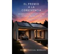 EL PREMIO A LA CONVIVENCIA.: Un nuevo contrato social para una vejez con honor y dignidad universal.
