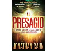 El presagio: El misterio ancestral que guarda el secreto del futuro del mundo / The Harbinger: The Ancient Mystery That Holds the Secret of America's Future