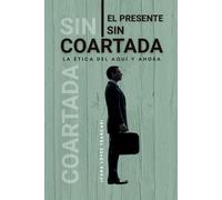 El presente sin coartada: La ética del aquí y ahora