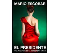 El presidente: Intriga, misterio y suspense en estado puro: 8 (Crímenes de Madrid La Inspectora Gitana)