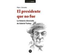El Presidente Que No Fue (ebook)