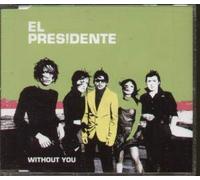 El Presidente - Without You