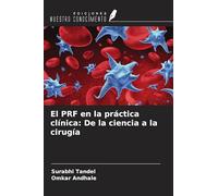 El PRF en la práctica clínica: De la ciencia a la cirugía